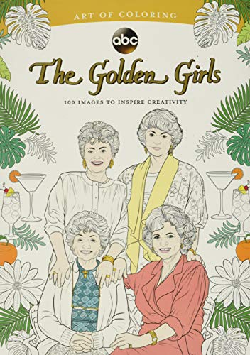 Art of Coloring: Golden Girls: 100 Images to Inspire Creativity