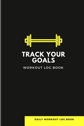 Track Your Goals: Workout Log Book